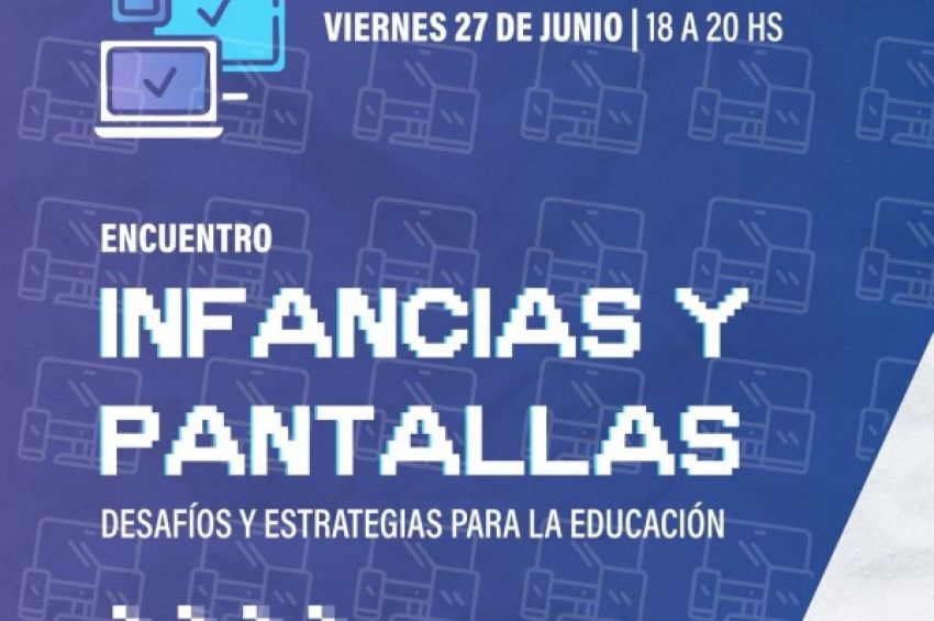 Infancias y Pantallas: una jornada sobre educación y entorno digital en clave de cuidado y derechos